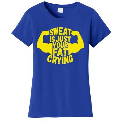 Sweat Is Just Your Fat Crying Funny Workout Gym Fitness Gift Women's T-Shirt