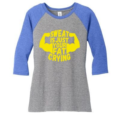 Sweat Is Just Your Fat Crying Funny Workout Gym Fitness Gift Women's Tri-Blend 3/4-Sleeve Raglan Shirt