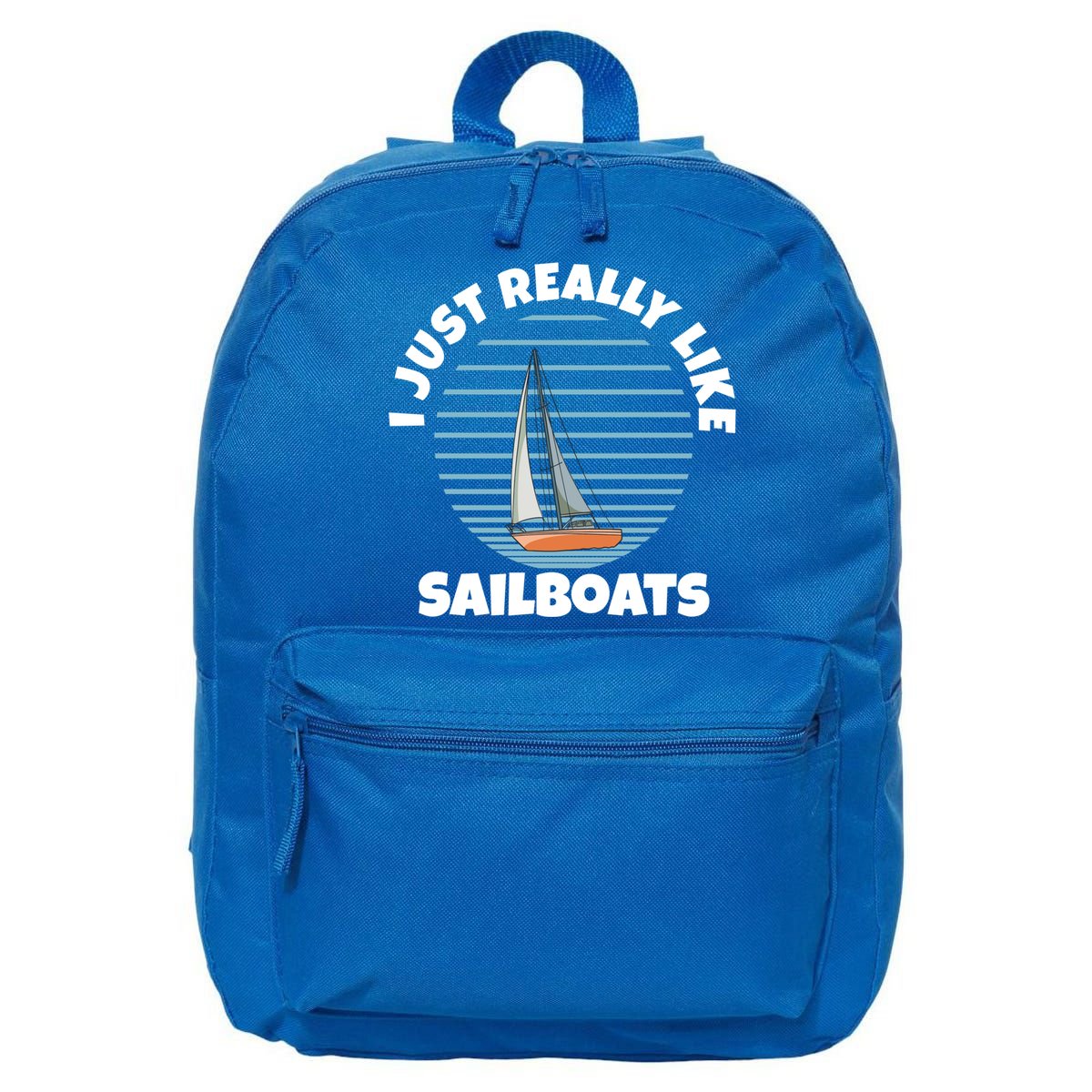 Sailboat I Just Really Like Sailboats Gift 16 in Basic Backpack