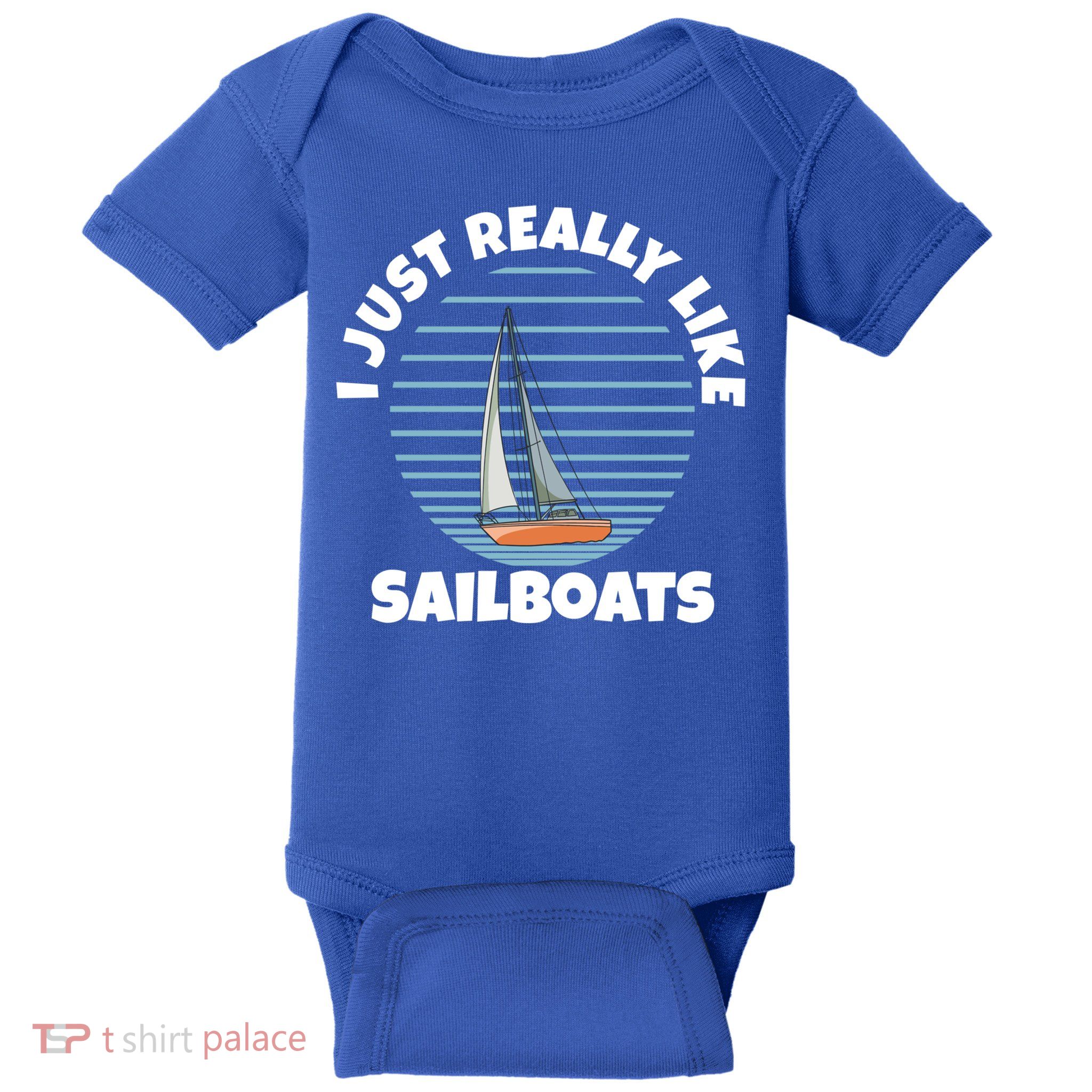 Sailboat I Just Really Like Sailboats Gift Baby Bodysuit