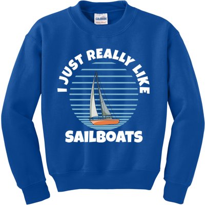 Sailboat I Just Really Like Sailboats Gift Kids Sweatshirt
