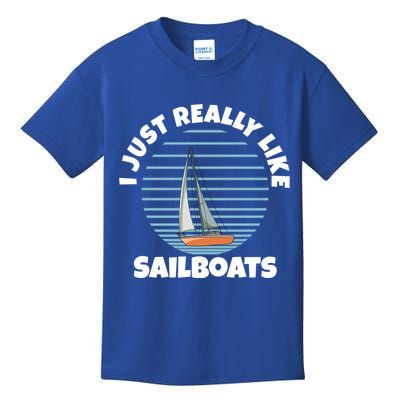Sailboat I Just Really Like Sailboats Gift Kids T-Shirt