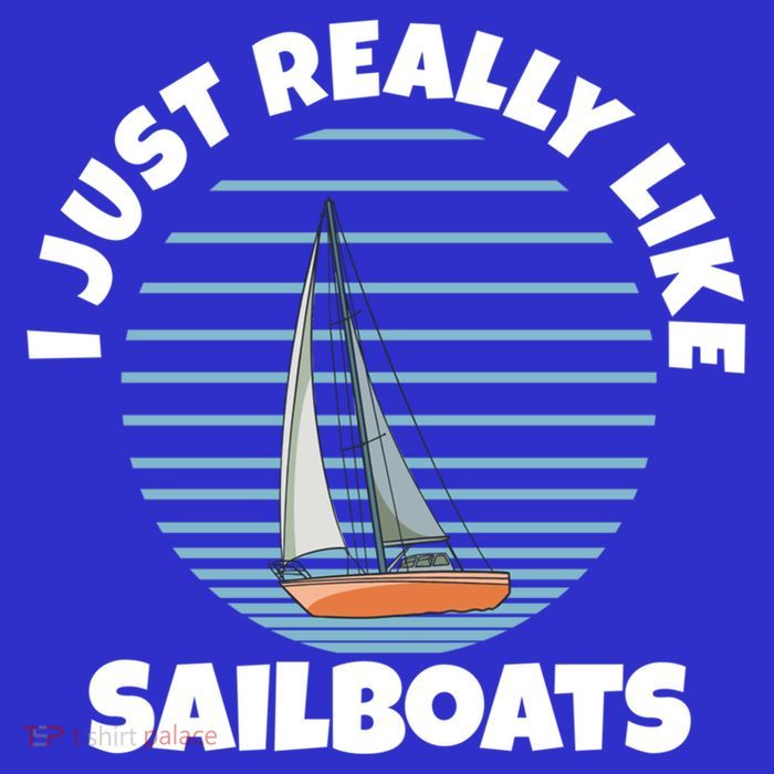 Sailboat I Just Really Like Sailboats Gift Kids T-Shirt