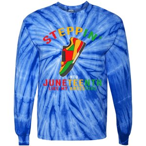 Stepping Into Junenth Like My Ancestors Black History Gift Tie-Dye Long Sleeve Shirt