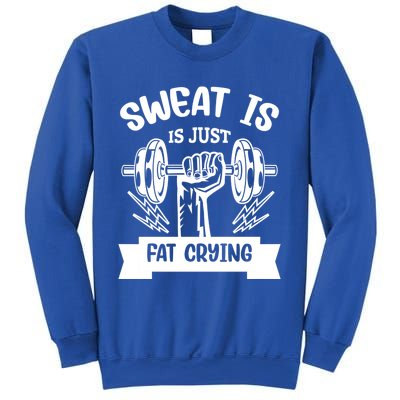 Sweat Is Just Fat Crying Funny Workout Gym Fitness Cute Gift Sweatshirt