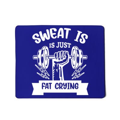 Sweat Is Just Fat Crying Funny Workout Gym Fitness Cute Gift Mousepad