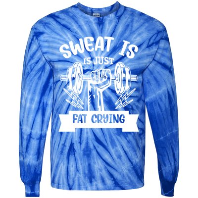 Sweat Is Just Fat Crying Funny Workout Gym Fitness Cute Gift Tie-Dye Long Sleeve Shirt