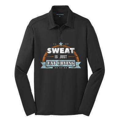 Sweat Is Just Fat Crying Funny Workout Saying Gym Lover Funny Gift Silk Touch Performance Long Sleeve Polo