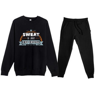 Sweat Is Just Fat Crying Funny Workout Saying Gym Lover Funny Gift Premium Crewneck Sweatsuit Set