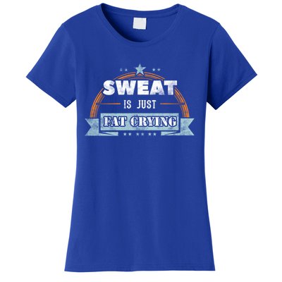 Sweat Is Just Fat Crying Funny Workout Saying Gym Lover Funny Gift Women's T-Shirt