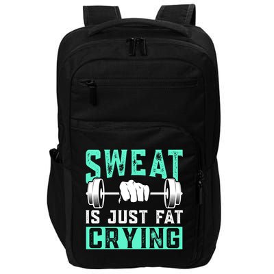 Sweat Is Just Fat Crying Muscle Trainer Bodybuilding Fitness Gift Impact Tech Backpack