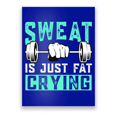 Sweat Is Just Fat Crying Muscle Trainer Bodybuilding Fitness Gift Poster