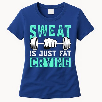 Sweat Is Just Fat Crying Muscle Trainer Bodybuilding Fitness Gift Womens T-Shirt