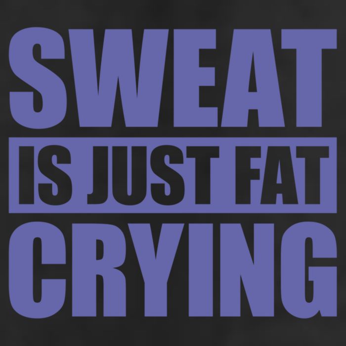Sweat Is Just Fat Crying Great Gift Sweat Is Fat Crying Gift Cool Comfort Performance Bucket Hat