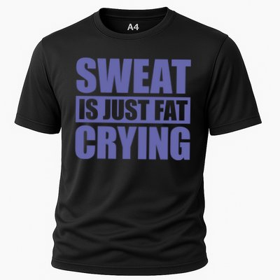 Sweat Is Just Fat Crying Great Gift Sweat Is Fat Crying Gift Performance Shirt