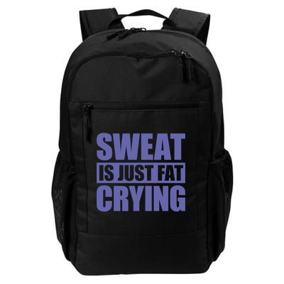 Sweat Is Just Fat Crying Great Gift Sweat Is Fat Crying Gift Backpack
