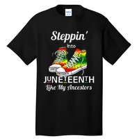 Stepping Into Juneteenth Like My Ancestors Happy Juneteenth Tall T-Shirt