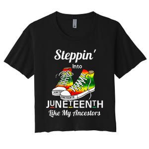 Stepping Into Juneteenth Like My Ancestors Happy Juneteenth Women's Crop Top Tee