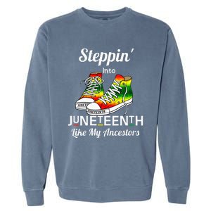 Stepping Into Juneteenth Like My Ancestors Happy Juneteenth Garment-Dyed Sweatshirt