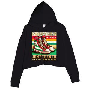 Stepping Into Junenth Like My Ancestors Black History Funny Gift Crop Fleece Hoodie