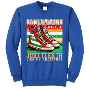 Stepping Into Junenth Like My Ancestors Black History Funny Gift Sweatshirt