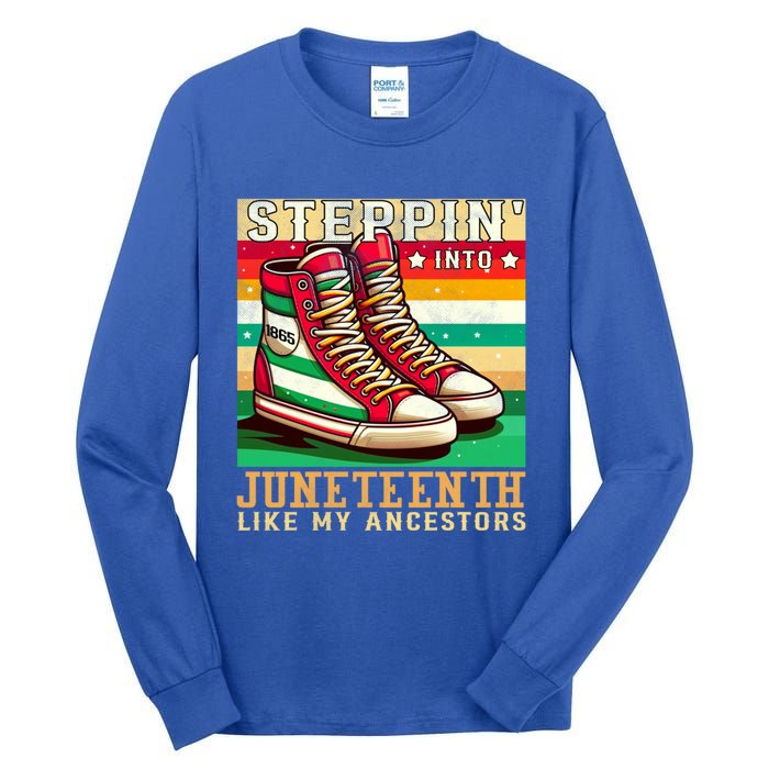 Stepping Into Junenth Like My Ancestors Black History Funny Gift Tall Long Sleeve T-Shirt