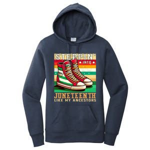 Stepping Into Junenth Like My Ancestors Black History Funny Gift Women's Pullover Hoodie