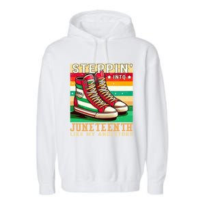 Stepping Into Junenth Like My Ancestors Black History Funny Gift Garment-Dyed Fleece Hoodie