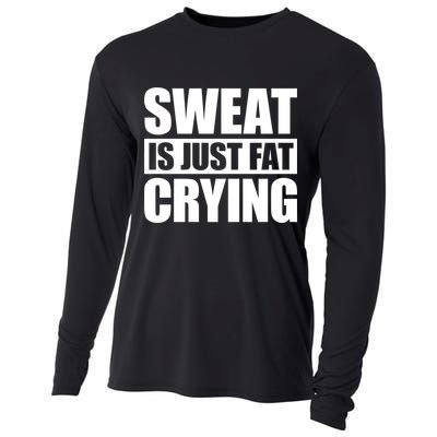 Sweat Is Just Fat Crying Gift Sweat Is Fat Crying Gift Cooling Performance Long Sleeve Crew