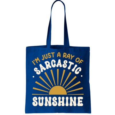 Sarcastic IM Just A Ray Of Sarcastic Sunshine Humor Gift Tote Bag