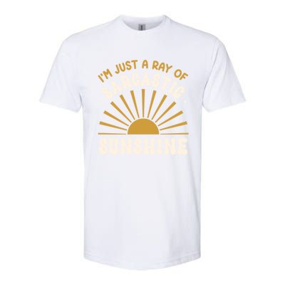 Sarcastic IM Just A Ray Of Sarcastic Sunshine Humor Gift Softstyle® CVC T-Shirt