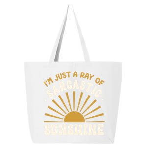 Sarcastic IM Just A Ray Of Sarcastic Sunshine Humor Gift 25L Jumbo Tote