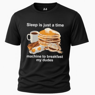 Sleep Is Just A Time Machine To Breakfast My Dudes Performance Shirt