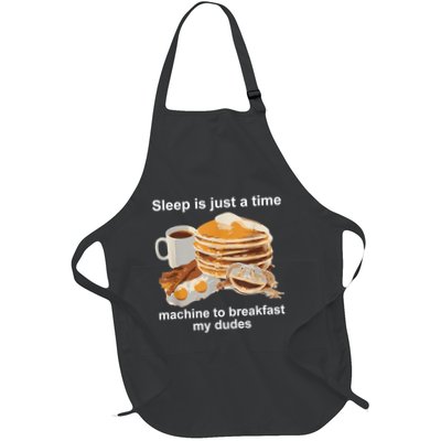 Sleep Is Just A Time Machine To Breakfast My Dudes Apron