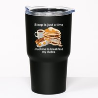 Sleep Is Just A Time Machine To Breakfast My Dudes Tumbler