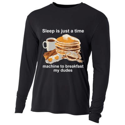 Sleep Is Just A Time Machine To Breakfast My Dudes Cooling Performance Long Sleeve Crew