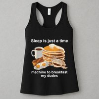 Sleep Is Just A Time Machine To Breakfast My Dudes Womens Tank Top