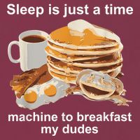 Sleep Is Just A Time Machine To Breakfast My Dudes 16oz Travel Tumbler
