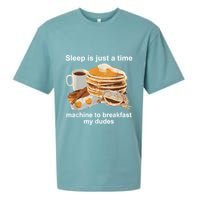 Sleep Is Just A Time Machine To Breakfast My Dudes Sueded Cloud Jersey T-Shirt