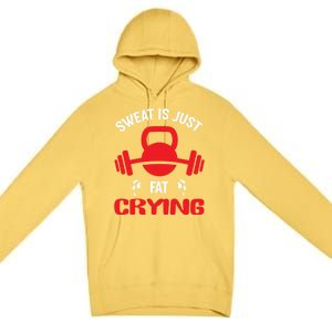 Sweat Is Just Fat Crying Workout Cute Gift Premium Pullover Hoodie