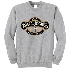 St Isaac Jogues Catholic Confirmation Jesuit French Saints Sweatshirt