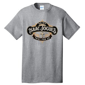 St Isaac Jogues Catholic Confirmation Jesuit French Saints Tall T-Shirt