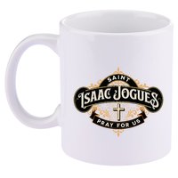 St Isaac Jogues Catholic Confirmation Jesuit French Saints 11oz C Handle Ceramic Mug
