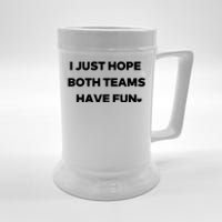 Sports I Just Hope Both Teams Have Fun Beer Stein