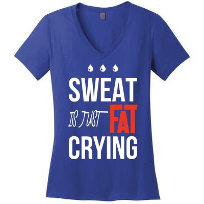 Sweat Is Just Fat Crying Fitness Gym Workout Gift Women's V-Neck T-Shirt