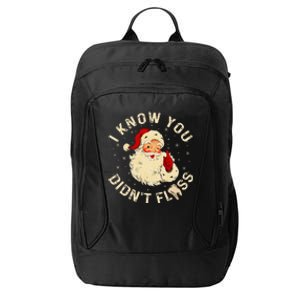 Santa I Know You DidnT Floss Dentist Dental Christmas City Backpack