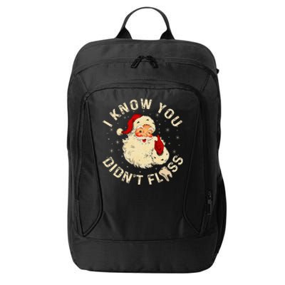 Santa I Know You DidnT Floss Dentist Dental Christmas City Backpack