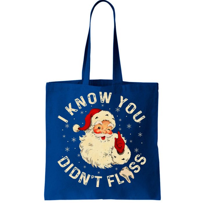 Santa I Know You DidnT Floss Dentist Dental Christmas Tote Bag