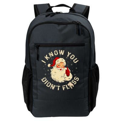 Santa I Know You DidnT Floss Dentist Dental Christmas Daily Commute Backpack