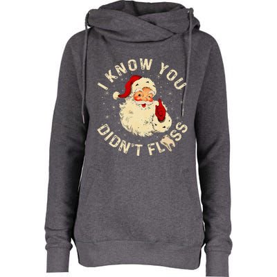 Santa I Know You DidnT Floss Dentist Dental Christmas Womens Funnel Neck Pullover Hood